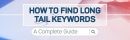 How to Find Long-Tail Keywords for your website